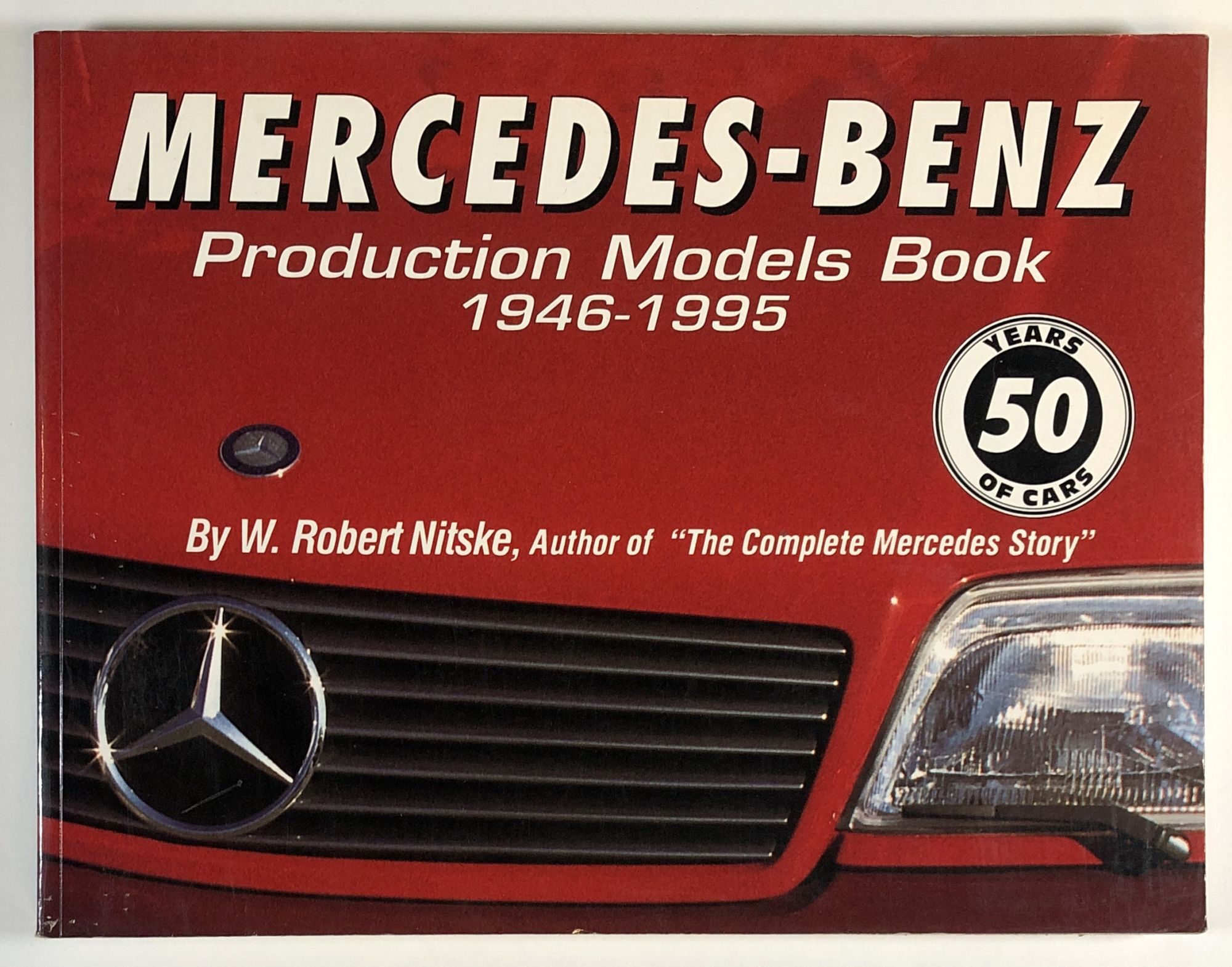 Mercedes-Benz: Production Models Book, 1946-1995: Detailed