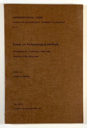 Item #s00027618 Essays on Archaeological Methods: Proceedings of a Conference Held Under Auspices...