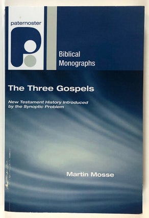 Item #s00027643 The Three Gospels: New Testament History Introduced by the Synoptic Problem;...