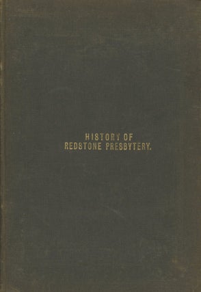 Item #s00027648 History of the Presbytery of Redstone, Organized by the Synod of New York and...