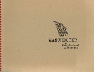 Item #s00027664 Manchester: A Neighborhood Sketchbook. Richard Armstrong, fore., intro Dennis...