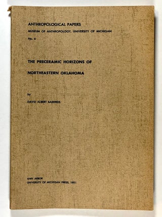 Item #s00027693 The Preceramic Horizons of Northeastern Oklahoma; Anthropological Papers, Museum...