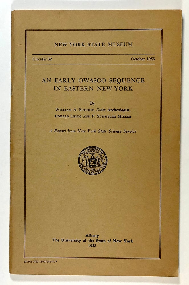 Item #s00027696 An Early Owasco Sequence in Eastern New York; New York State Museum and Science Service, Circular 22, October 1953. William A. Ritchie, Donald Lenig, P. Schuyler Miller.