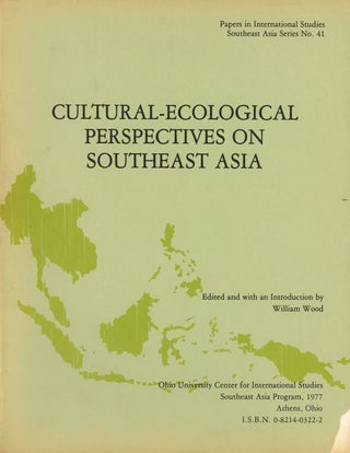 Item #s00027697 Cultural-Ecological Perspectives on Southeast Asia: A Symposium; Papers in...
