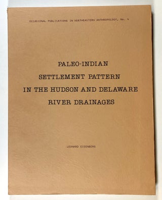 Item #s00027726 Paleo-Indian Settlement Patterns in the Hudson and Delaware River Drainages;...