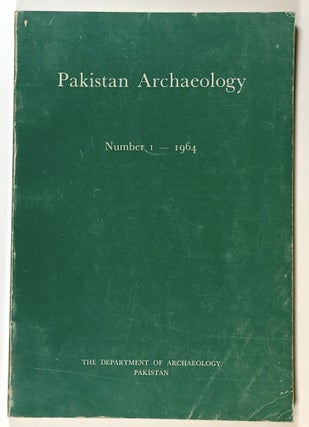 Item #s00027733 Pakistan Archaeology, Number 1 -- 1964. Dr. F. A. Khan, Ministry of Education The...