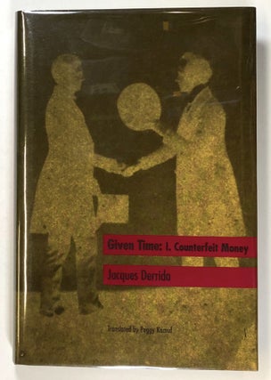 Item #s00027796 Given Time: I. Counterfeit Money. Jacques Derrida, trans Peggy Kamuf