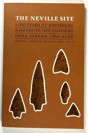 Item #s00027810 The Neville Site: 8,000 Years at Amoskeag, Manchester, New Hampshire; Peabody...
