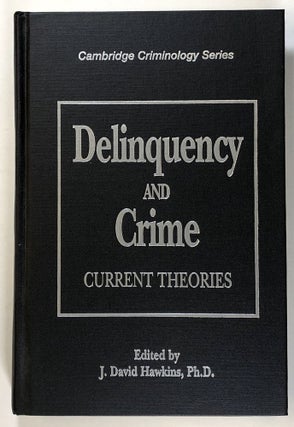 Item #s00027823 Delinquency and Crime: Current Theories; Cambridge Criminology Series. J. David...