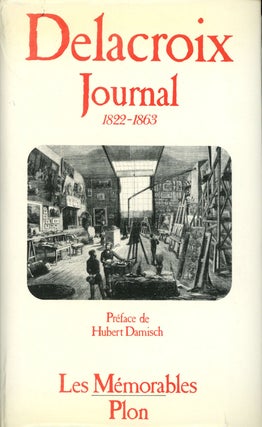 Item #s00027824 Eugene Delacroix: Journal, 1822-1863; Collection Les Memorables. Eugene...