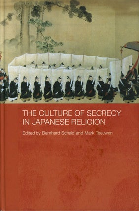 Item #s00027871 The Culture of Secrecy in Japanese Religion. Bernhard Scheid, Mark Teeuwen