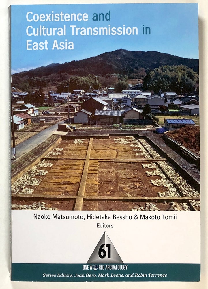 Item #s00027878 Coexistence and Cultural Transmission in East Asia; One World Archaeology Series. Naoko Matsumoto, Hidetaka Bessho, Makoto Tomii, Et. Al.