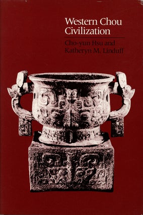 Item #s00027880 Western Chou Civilization; Early Chinese Civilization Series. Cho-Yun Hsu,...