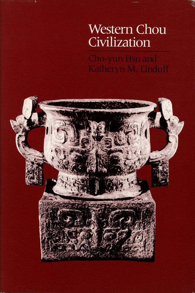 Item #s00027880 Western Chou Civilization; Early Chinese Civilization Series. Cho-Yun Hsu, Katheryn M. Linduff.