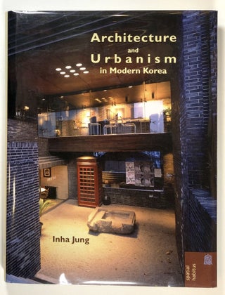 Item #s00027907 Architecture and Urbanism in Modern Korea; Spatial Habitus: Making and Meaning in...