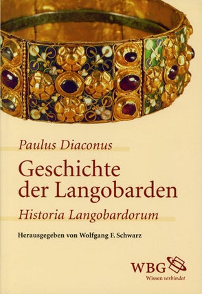Item #s00027931 Geschichte der Langobarden: Historia Langobardorum. Paulus Diaconus, trans...