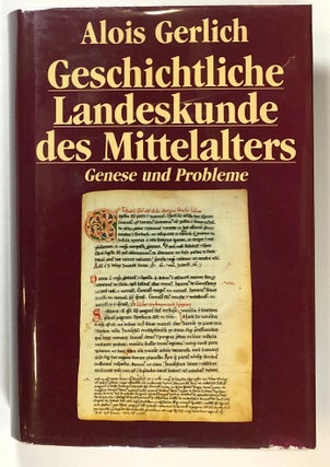 Item #s00027937 Geschichtliche Landeskunde des Mittelalters: Genese und Probleme. Alois Gerlich