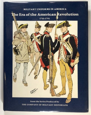 Item #s00027946 Military Uniforms in America: The Era of the American Revolution, 1755-1795; From...