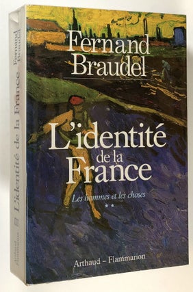 Item #s00027950 L'identite de la France, Volume 2: Les hommes et les Choses. Fernand Braudel