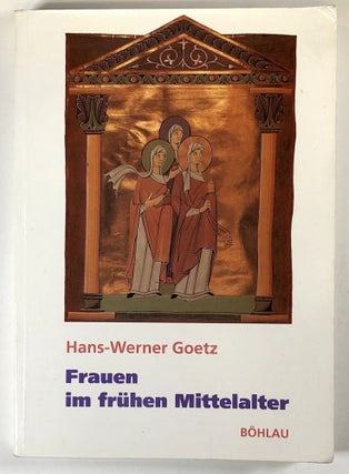 Item #s00027957 Frauen im fruhen Mittelalter: Frauenbild und Frauenleben im Frankenreich....