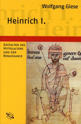Item #s00027958 Gestalten des Mittelalters und der Renaissance: Heinrich I., Begrunder der...
