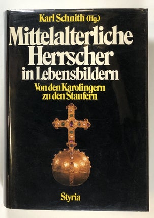 Item #s00027960 Mittelalterliche Herrscher in Lebensbildern: Von den Karolingern zu den Staufern....
