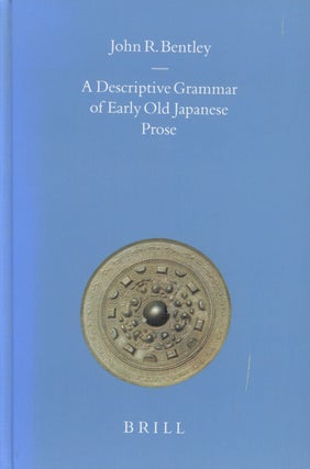 Item #s00027999 A Descriptive Grammar of Early Old Japanese Prose; Brill's Japanese Studies...