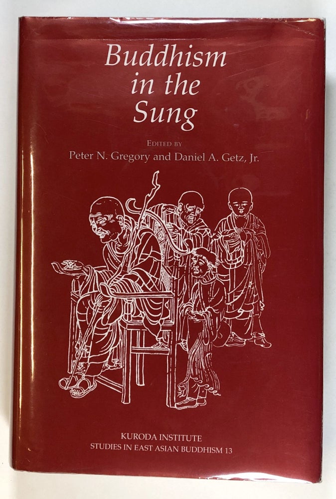 Item #s00028002 Buddhism in the Sung; Studies in East Asian Buddhism, 13. Peter N. Gregory, Daniel A. Getz Jr., Albert Welter, Et. Al.