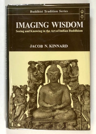 Item #s00028009 Imaging Wisdom: Seeing and Knowing in the Art of Indian Buddhism; Buddhist...