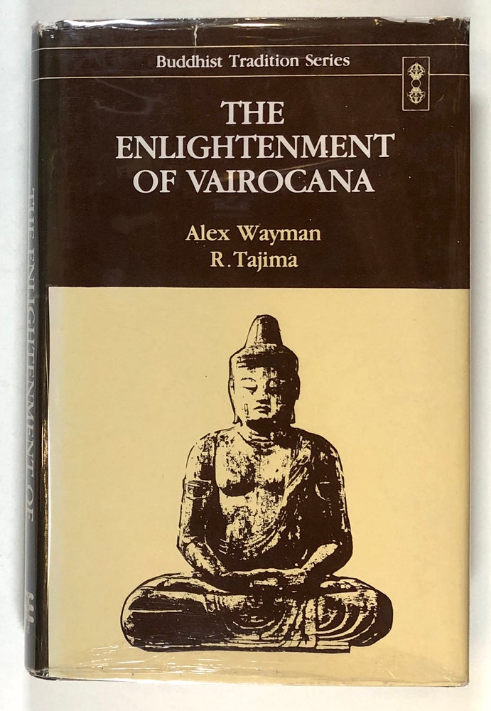 Item #s00028013 The Enlightenment of Vairocana--Book I: Study of the Vairocanabhisambodhitantra & Book II: Study of the Mahavairocana-Sutra; Buddhist Tradition Series, volume 18. Alex Wayman, R. Tajima.