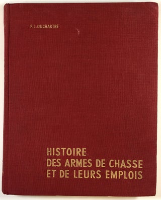 Item #s00028088 Histoire des Armes de Chasse et du Leurs Emplois; De la Prehistoire a la...