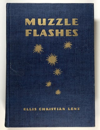 Item #s00028095 Muzzle Flashes: Five Centuries of Firearms and Men. Ellis Christian Lenz