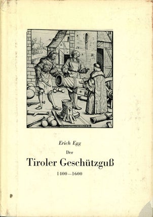 Item #s00028096 Der Tiroler Geschützguß / Geschutzguss, 1400-1600; Schriftenreihe der...