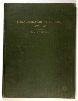Item #s00028097 Springfield Muzzle-Loading Shoulder Arms: A Description of the Flint Lock...