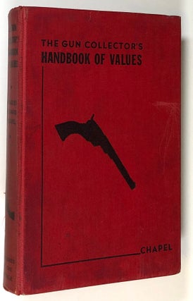 Item #s00028111 The Gun Collector's Handbook of Values. Charles Edward Chapel
