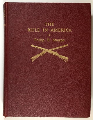 Item #s00028122 The Rifle in America. Philip B. Sharpe, intro Julian S. Hatcher