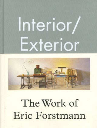 Item #s00028147 Interior / Exterior: The Work of Eric Forstmann. Eric Forstmann, Barbara O'Brien,...