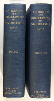 Item #s00028178 Anthology and Bibliography of Niagara Falls, 2 vols. Charles Mason Dow