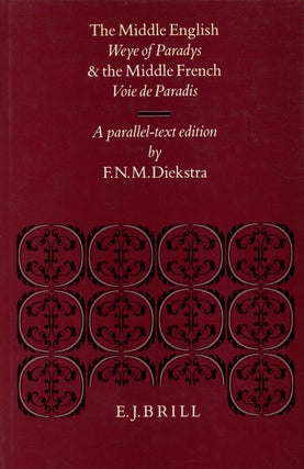 Item #s00028181 The Middle English 'Weye of Paradys' & / and the Middle French 'Voie de Paradis':...