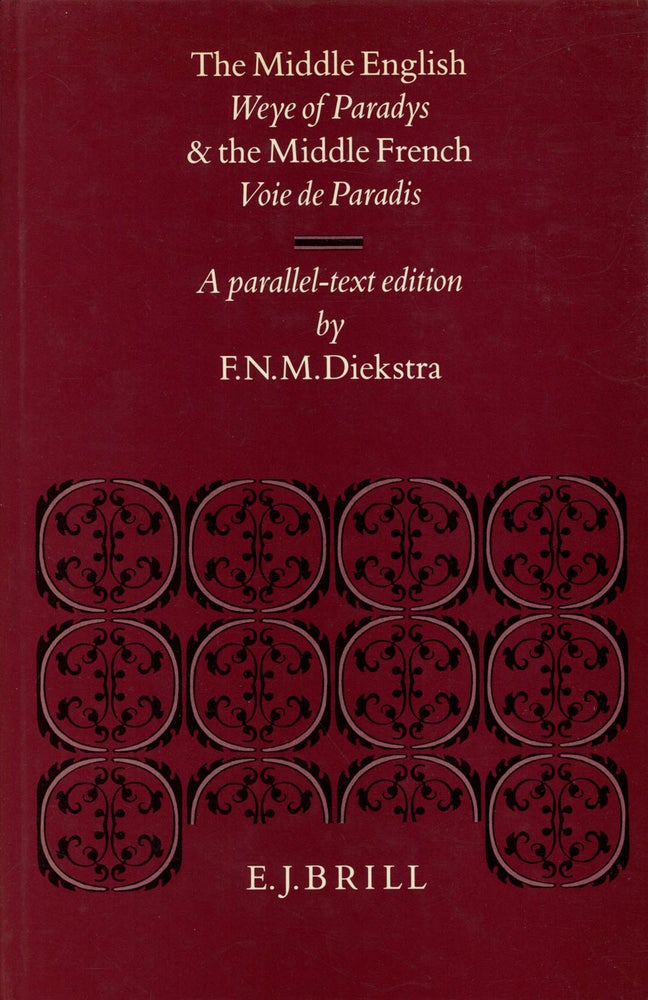 Item #s00028181 The Middle English 'Weye of Paradys' & / and the Middle French 'Voie de Paradis': A Parallel-Text Edition; Medieval and Renaissance Authors and Texts, Volume 1. F. N. M. Diekstra.