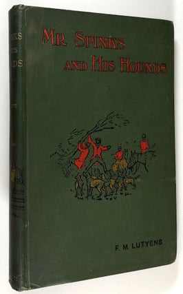 Item #s00028222 Mr. Spinks and His Hounds: A Hunting Story; With illustrations by C. Lutyens and...