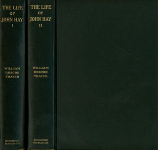 Item #s00028235 The Life and Letters of John Hay, 2 vols. William Roscoe Thayer, John Hay