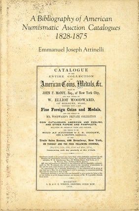Item #s00028268 A Bibliography of American Numismatic Auction Catalogues, 1828-1875. Emmanuel...