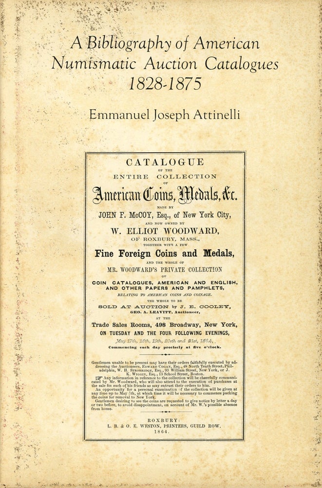 Item #s00028268 A Bibliography of American Numismatic Auction Catalogues, 1828-1875. Emmanuel Joseph Attinelli.