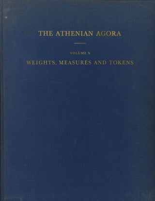 Item #s00028330 Weights, Measures and Tokens; The Athenian Agora, Volume X. Mabel Lang, Margaret...