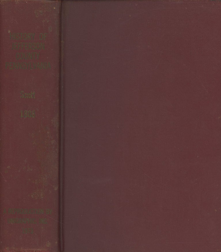 Item #s00028352 History of Jefferson County, Pennsylvania: With Illustrations and Biographical Sketches of Some of its Prominent Men and Pioneers; 1888. Kate M. Scott, ed., D. Mason, Co.