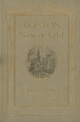 Item #s00028357 Boston: New and Old; Drawings by Lester G. Hornby. T. R. Sullivan, ill Lester G....
