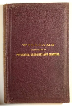 Item #s00028388 A View of the Laws Relating to Physicians, Druggists and Dentists. Richard J....