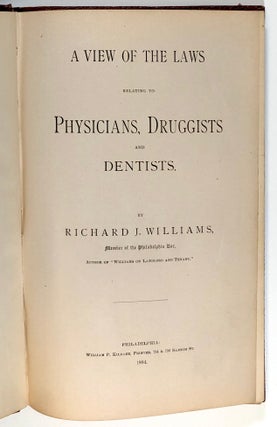 A View of the Laws Relating to Physicians, Druggists and Dentists