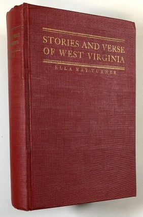 Item #s00028484 Stories and Verse of West Virginia: Compiled and Edited With Biographical...